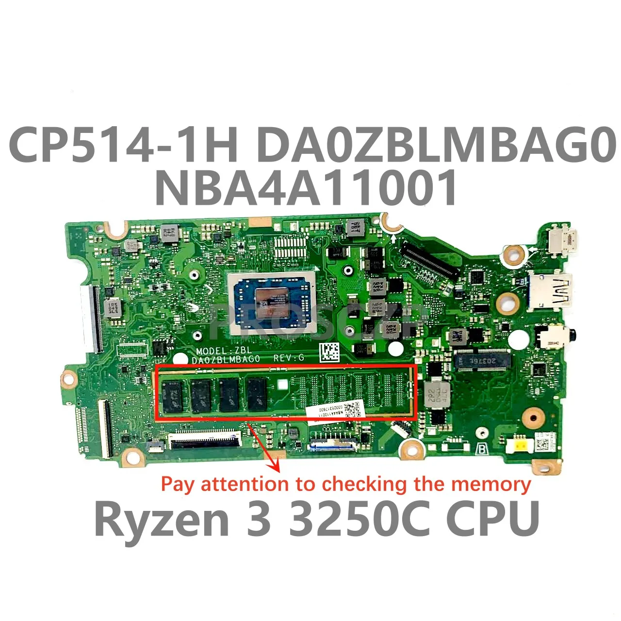 

For Acer Chromebook CP514-1H Laptop Motherboard DA0ZBLMBAG0 Mainboard NBA4A11001 With Ryzen 3 3250C CPU 100% Tested Working Well