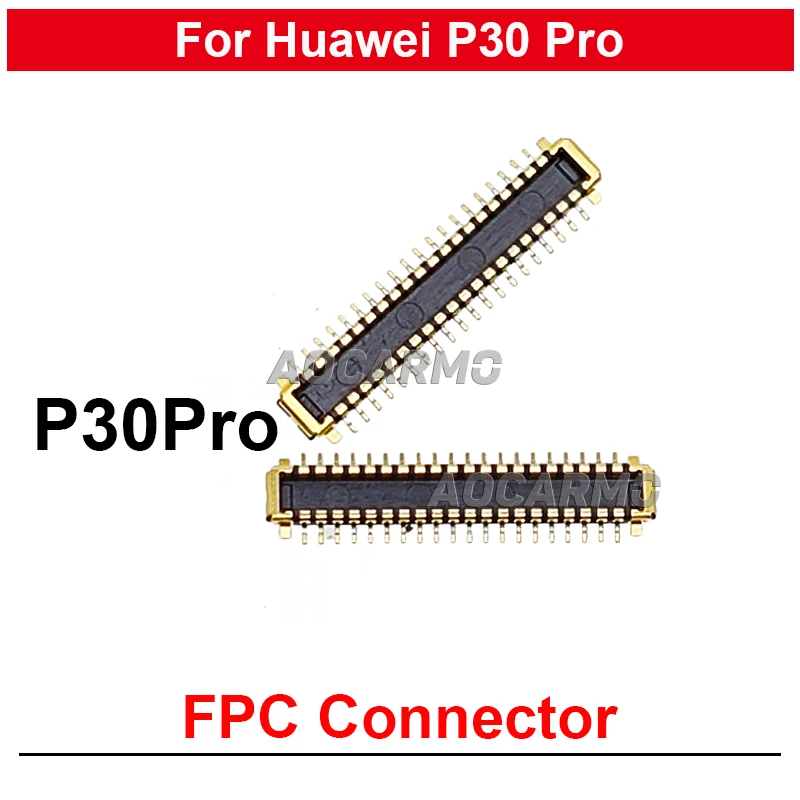

2 шт./партия 40Pin ЖК-разъем на гибком кабеле FPC для Huawei P30 Pro запасные части