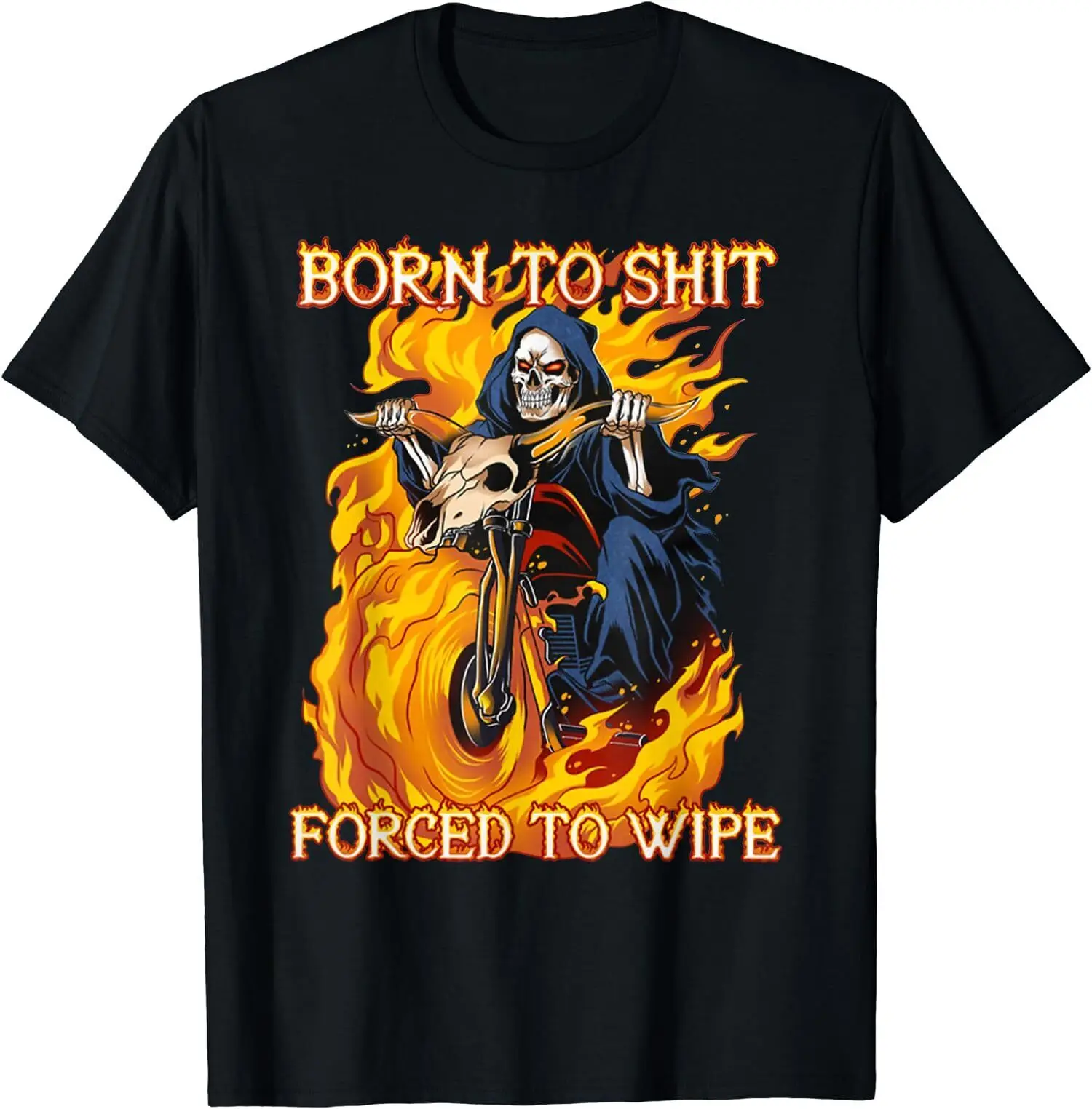 

NEW! Born To Sh!t Forced To Wipe Funny Motorbike Skull T-Shirt - MADE IN USA