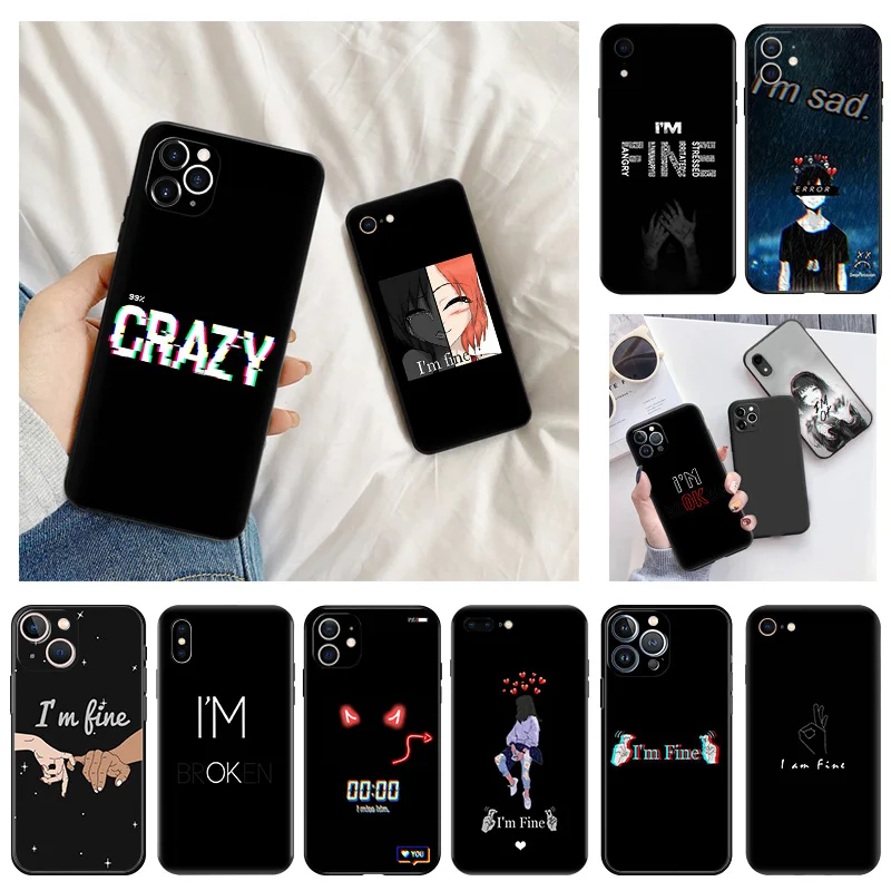 Phone Case for Apple iphone 16 Pro 15 12 11 13 Mini 14 Plus SE XR X XS Max I Am Fine Sad OK Anime Soft Black Anti-Drop Cover