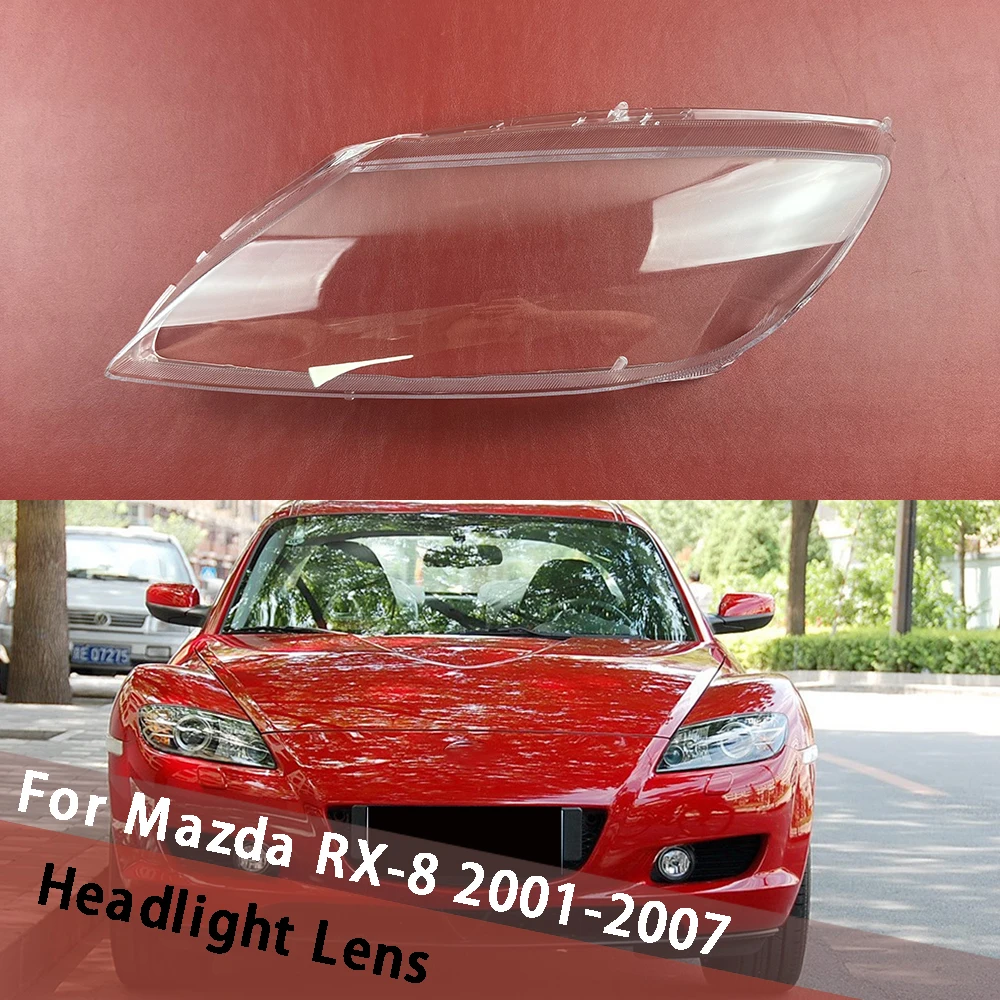 

For Mazda RX-8 2001-2007 Front Headlamp Cover Transparent Lampshade Headlight Shell Plexiglass Replace Original Lens Housing