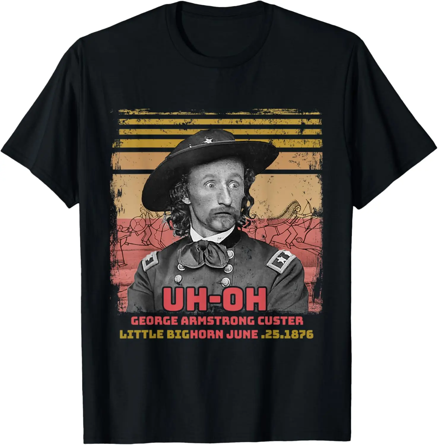 Funny Reaction George Armstrong Custer Little Bighorn T-Shirt