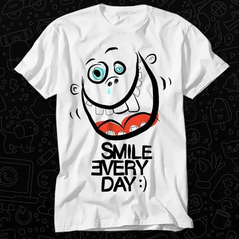 Smile Every Day Face Live Beatiful Only One Life Keep Smiling T Shirt Top Adult Music Best Movie OZ464