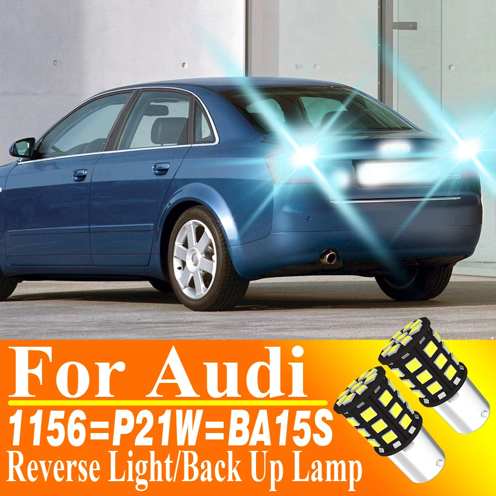 2x P21W LED Reverse Light Bulb Back Up Lamp BA15S 1156 Canbus For Audi A4 B5 B6 B7 A6 C4 C5 C6 A8 D2 A1 V8 80 B2 B3 B4 90 100 C3