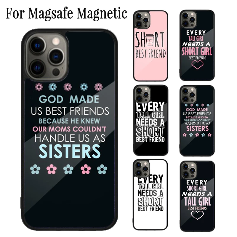 Every Tall Girl Needs A Short Best Friend Magnetic Phone Case For iPhone 16 15 14 Plus 13 12 11 Pro Max Magsafe Wireless