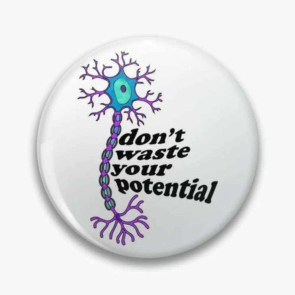 Neuron Motivation - dont waste your potential  Pin Buttons Brooches  Jewelry Accessory Customize Brooch Fashion Lapel Badges