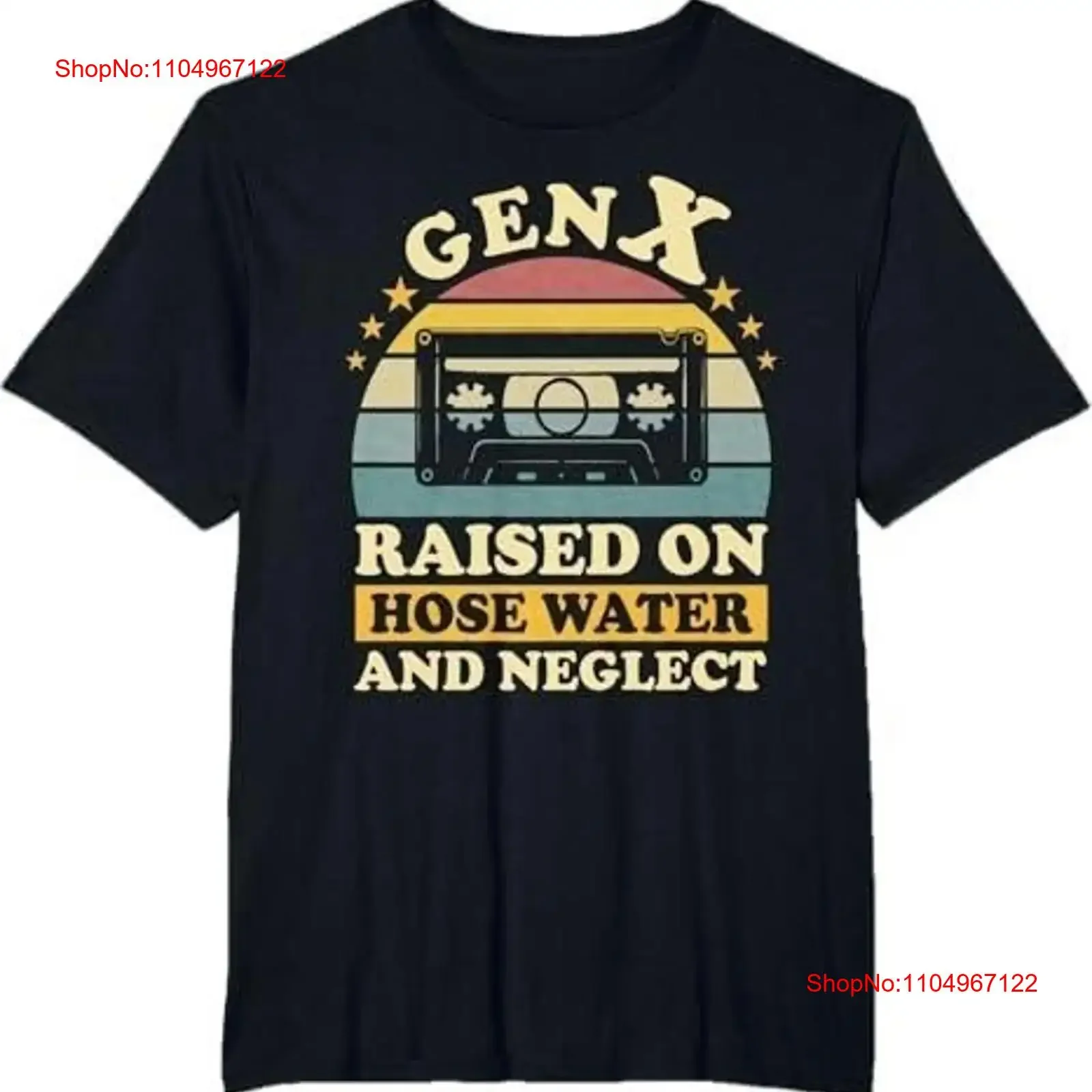 

Gen X Raised On Hose Water And Neglect Humor Generation T Shirt vintage Washed Comfortable Unisex Stretched Stylish graphic