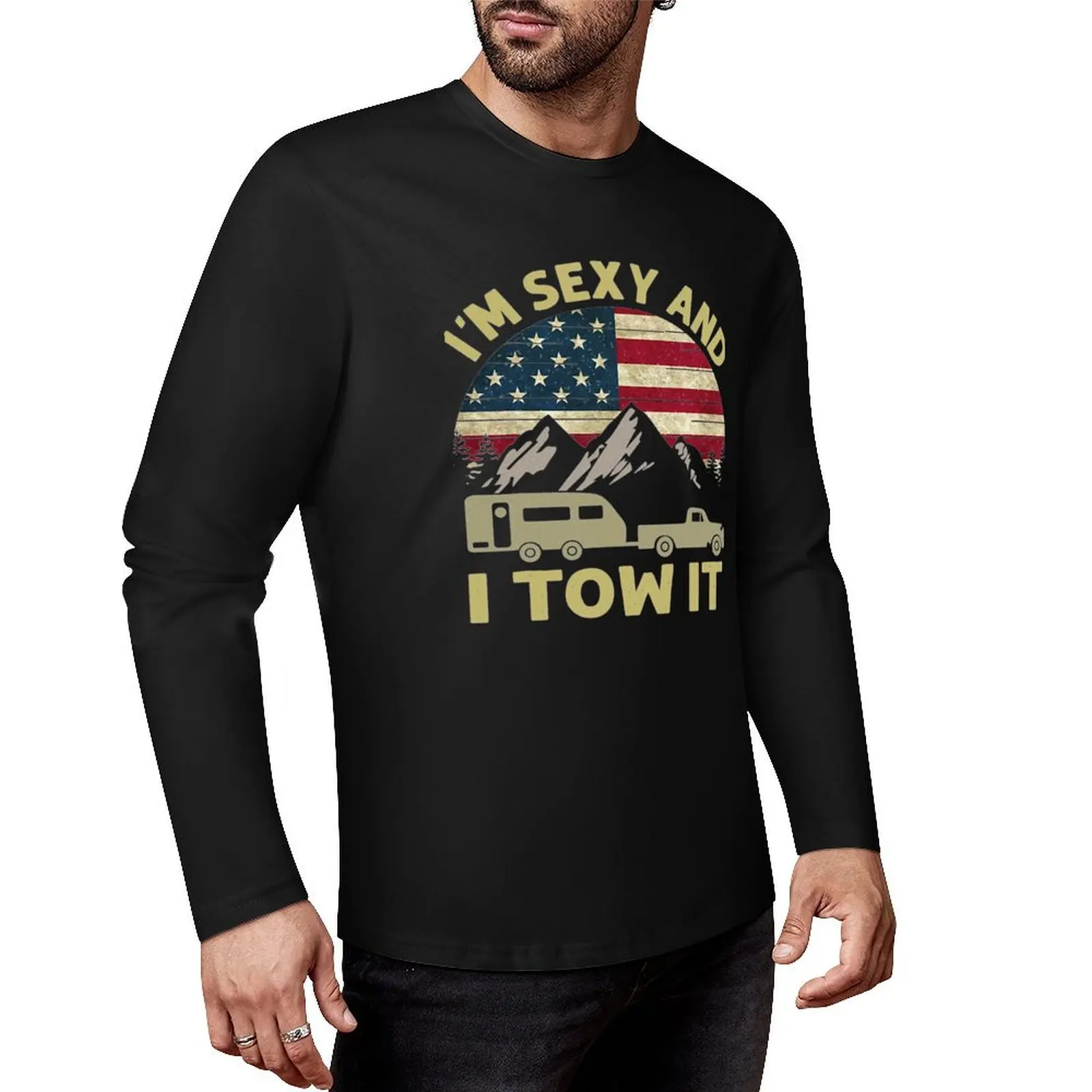 I'm Sexy And I Tow It American Flag Caravan Camping American Long T-Shirt new edition t shirt black t shirt men clothing