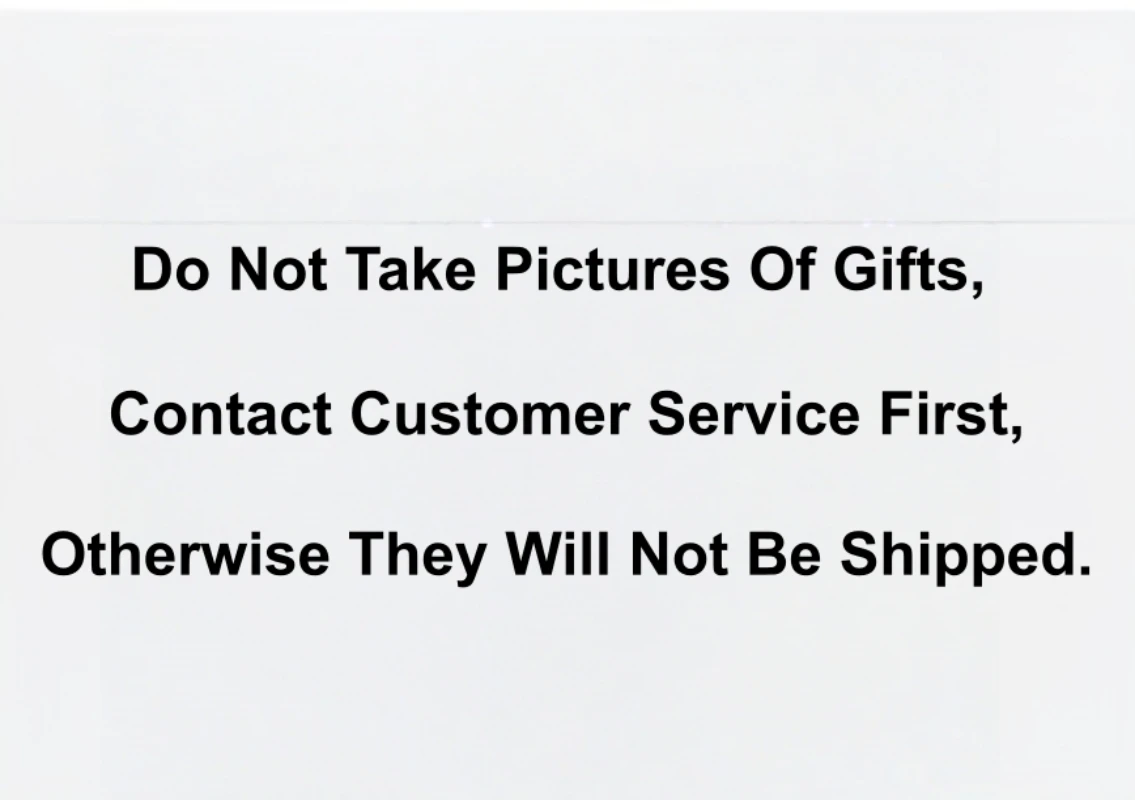 Do Not Take Pictures Of Gifts, Contact Customer Service First, Otherwise They Will Not Be Shipped.