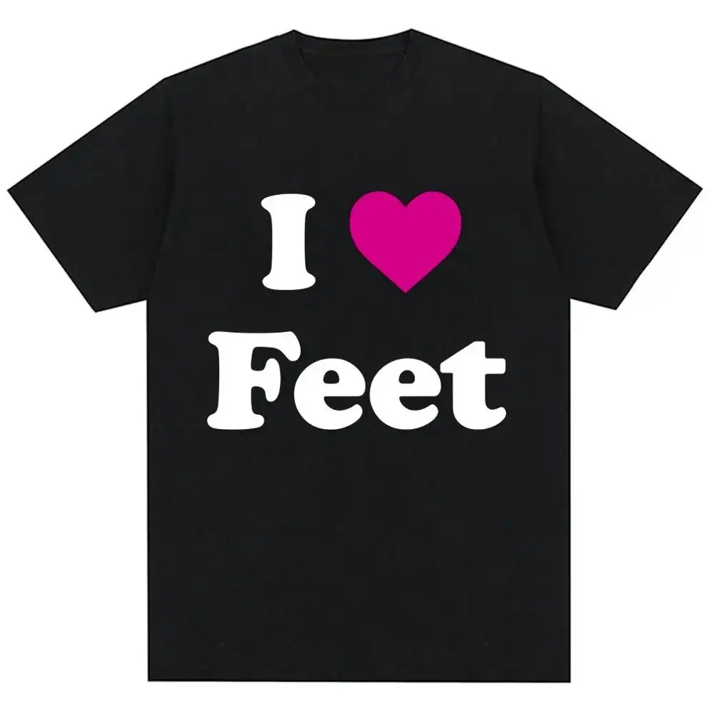 Humor Joke Quote T-shirts Funny I Love Feet Graphic Print T Shirt Summer Vacation Casual O-Neck Tees Y2k Print Streetwear Unisex