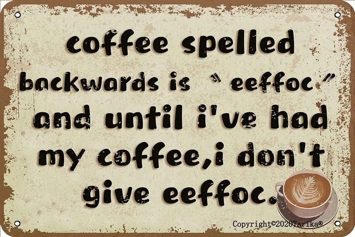 Coffee Spelled Backwards Is Eeffoc Metal 8X12 Inch Retro Look Decoration Art Sign For Home Kitchen Bathroom Farm Garden Garage I