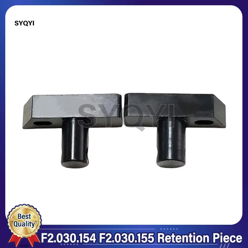 1 Set  F2.030.154 F2.030.155 Retention Piece For Heidelberg XL105 F2.030.154 F2.030.155 Printing Machine Parts