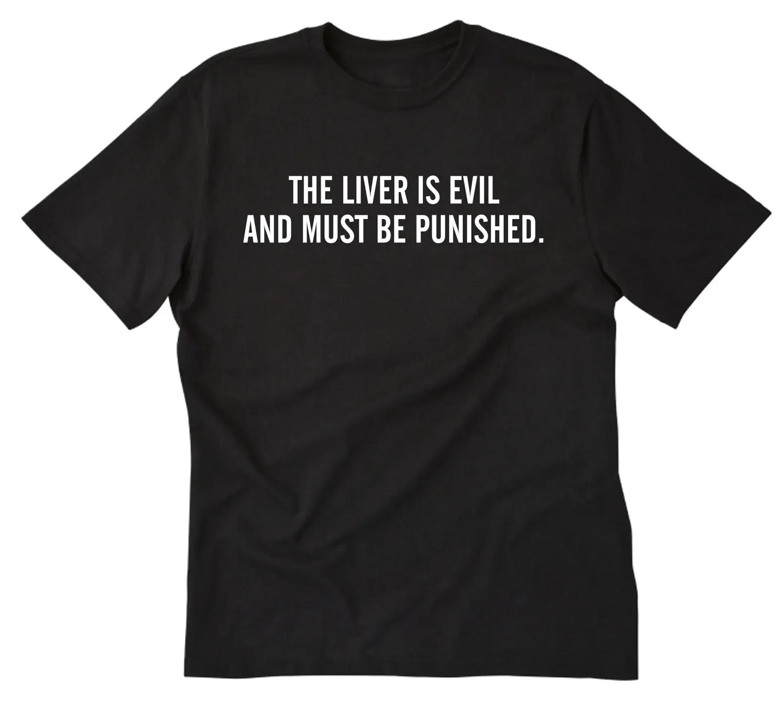 The Liver Is Evil, And Must Be Punished T-shirt Funny Beer Alcohol Tee Shirt