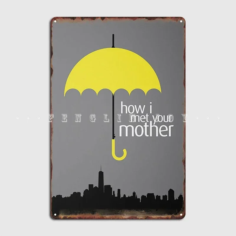 Póster de metal How I Met Your Mother Himy, placa de pared para pub, garaje, diseño de pared, cartel de hojalata