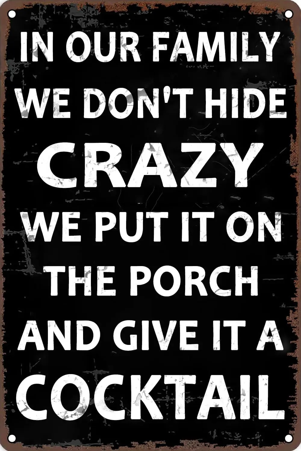 Vintage Metal Tin Signs We Don't Hide Crazy We Put It on The Porch Give It a Cocktail for Home Porch Decor Farmhouse Shop Wa