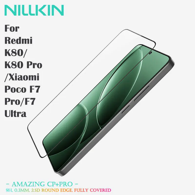 

NILLKIN screen protector For Redmi K80/K80 Pro/Xiaomi Poco F7 Pro/F7 Ultra, Fully covered Anti-Scratch Tempered glass HD Film