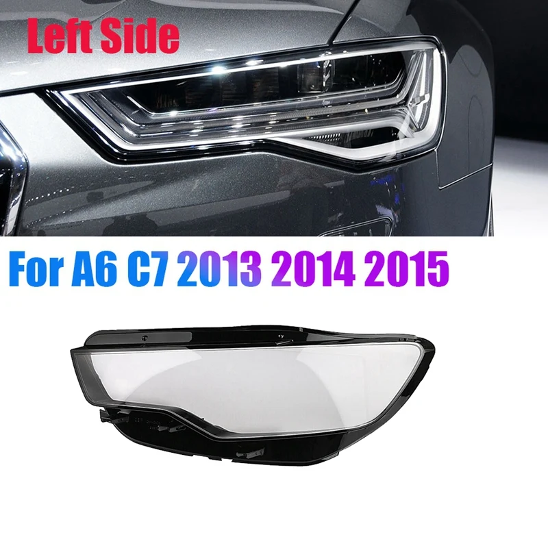 

For - A6 C7 2013-2015 Car Headlight Lens Cover Head Light Lamp Shade Shell Auto Light Cover