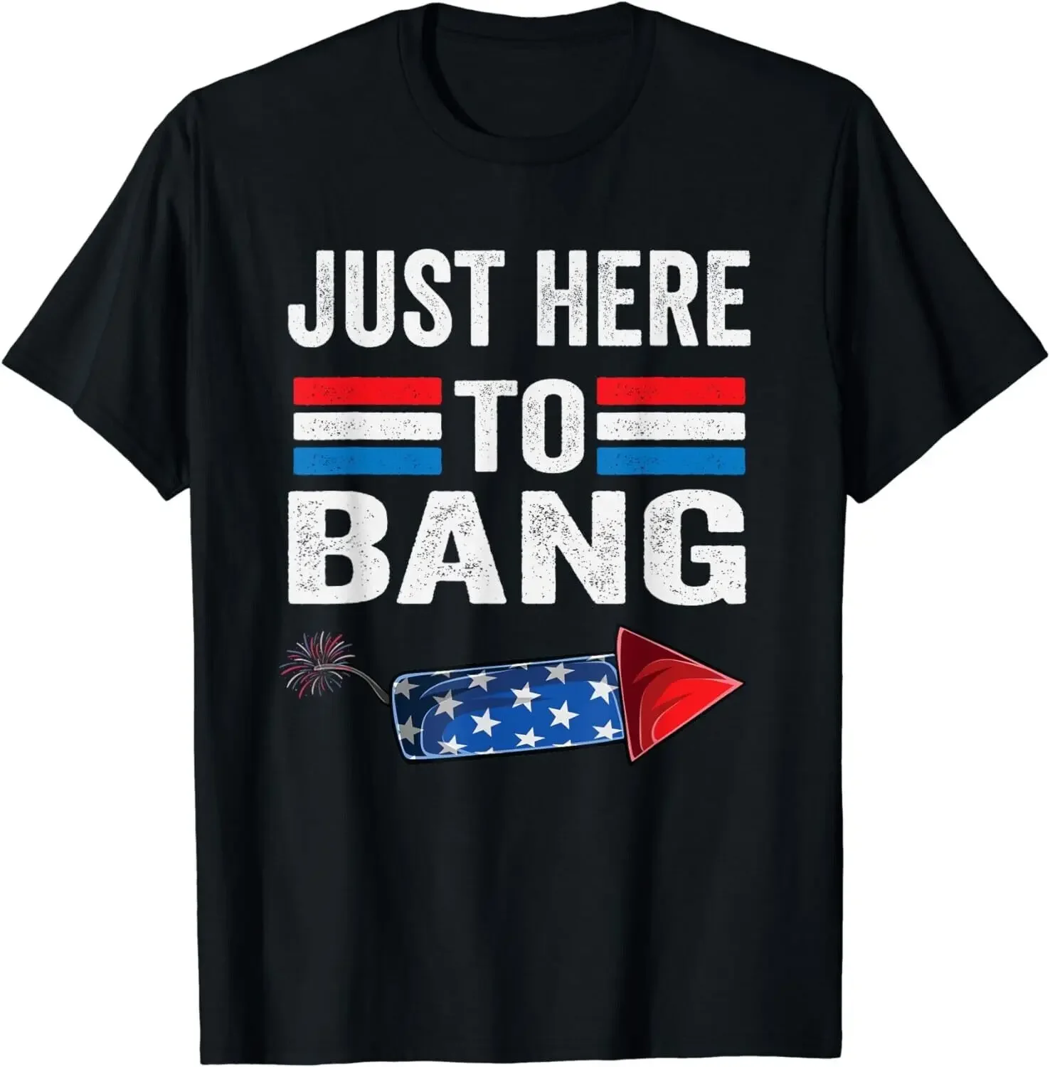 I'm Just Here to Bang 4th July Funny Firecracker Gift Unisex T-Shirt