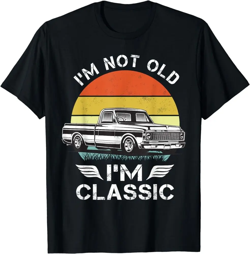 

I'm Not Old I'm A Classic Chevys C10 Tees T-Shirt For Men Clothing Women Tees Y2K Tops Unisex Summer Short Sleeve