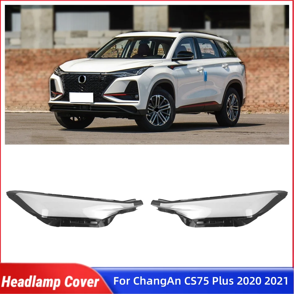 

Для ChangAn CS75 Plus 2020 2021, запасные части для салона автомобиля, крышка передней фары, стеклянная крышка лампы