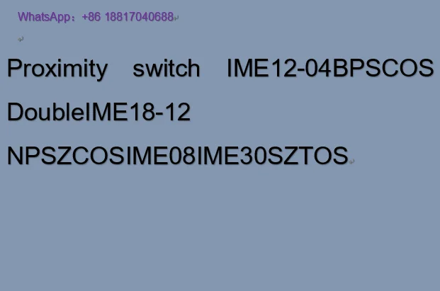 

Датчик приближения IME12-04BPSCOS Double IME18-12 NPSZCOSIME08IME30SZTOS
