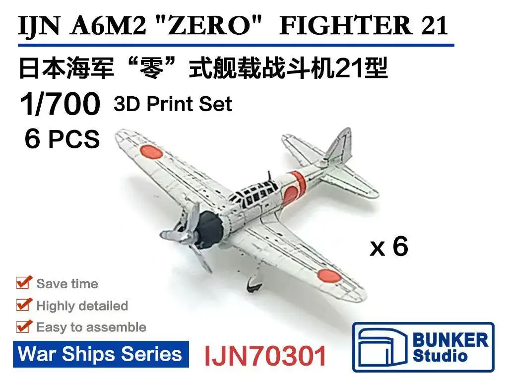 

BUNKER IJN70301 1/700 IJN A6M2 "ZERO' FIGHTER 21 3D Print Set 6pcs