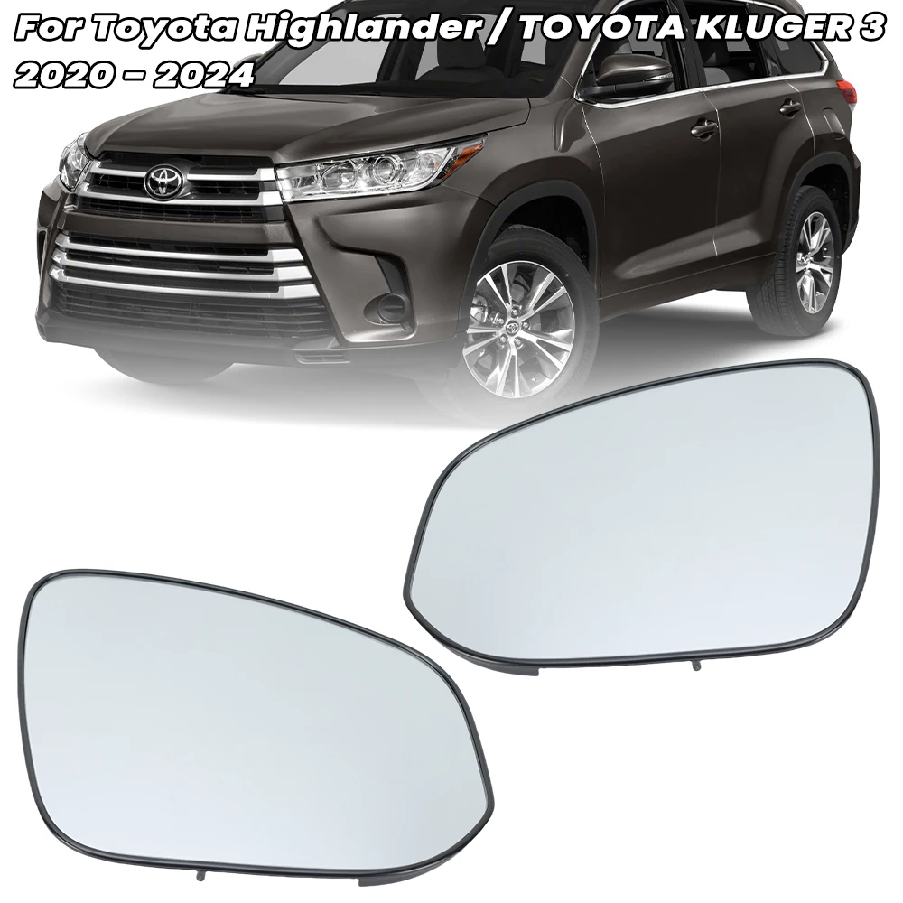 Door Mirror Glass Lens For Toyota Highlander 50 Series 2020-2024 TOYOTA KLUGER 2014 March-2024 Side Mirror Glass Len Accessories