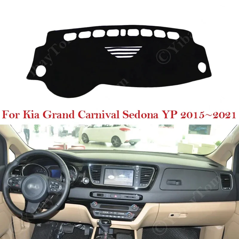 For Kia Grand Carnival Sedona YP 2015 - 2021 Dashboard Cover Dash Mat Carpet Dashmat Sunshade Car Inner Anti-sun 2016 2017 2019