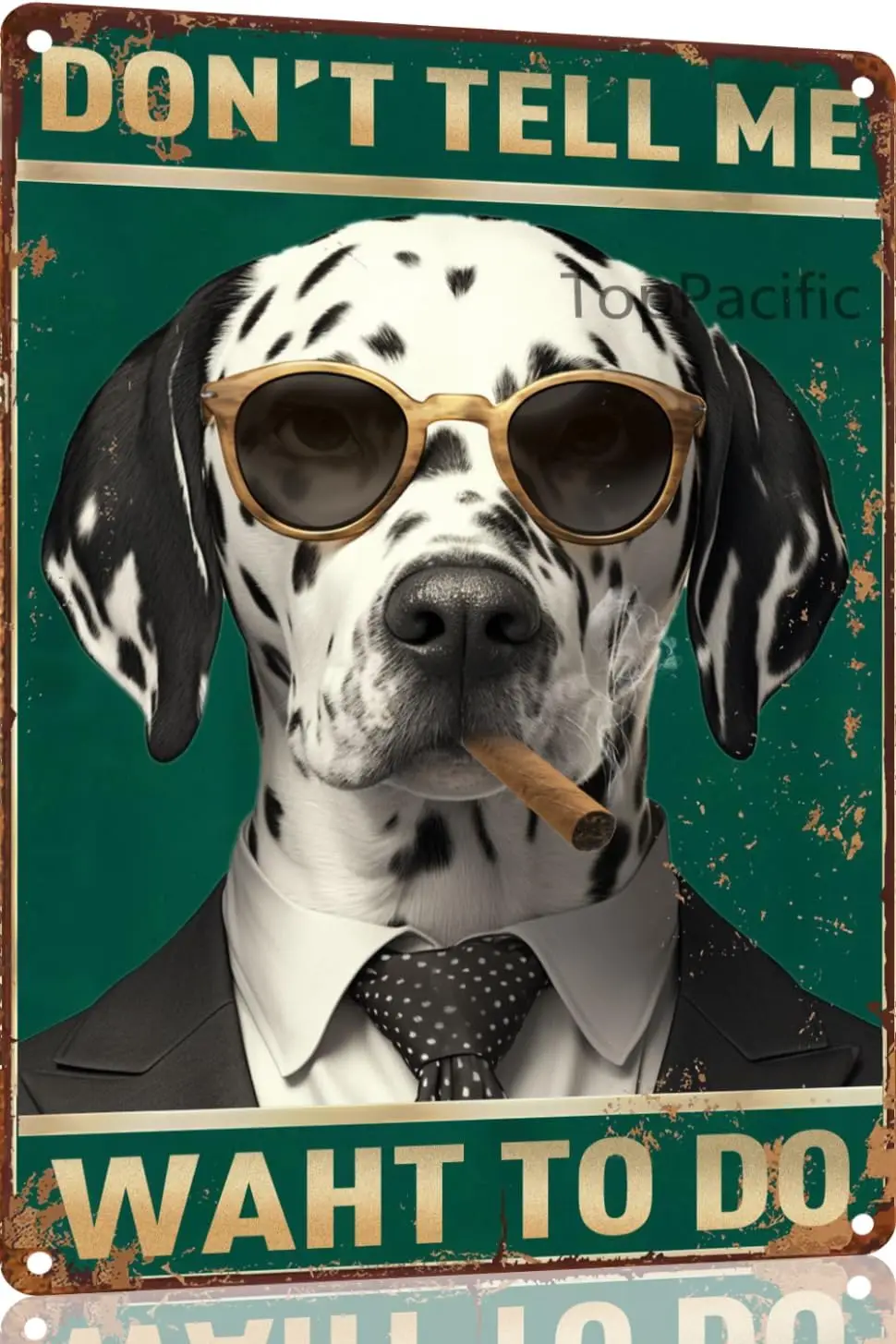 Dalmatian Tin Signs Retro Funny Sign Dont Tell Me What to Do Bar Man Cave Wall Decor Gifts Funny Quote Sign Wall Decor  (2966)