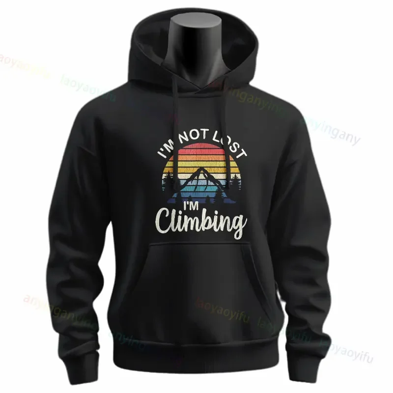 I'm Not Lost I M Climbing Slogan Graphic Design Hoodies Long Sleeve Outdoor Sweatshirt Sportswear for Fall & Winter Men Clothing