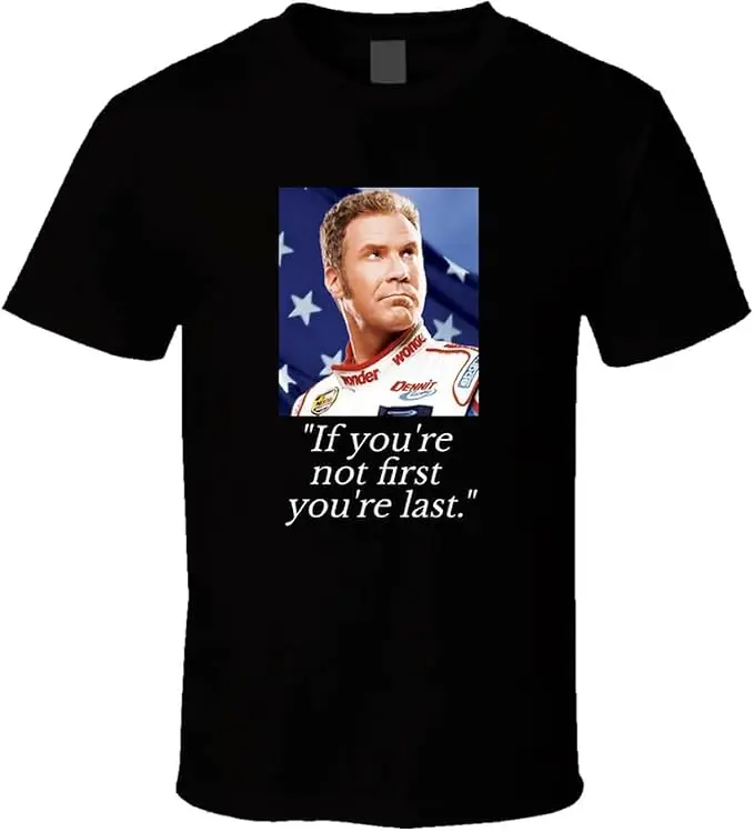 If You're Not First You're Last - Ricky Bobby T Shirt 100% Cotton Trendy Y2K Short-Sleeve Tee-Soft, Quick-Drying,  Wrinkle Resistant Light Cotton Graphic Tshirt Soft Stretchy Casual
