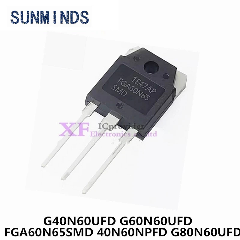 

SUNMINDS 10Pcs G40N60UFD G60N60UFD FGA60N65SMD 40N60NPFD G80N60UFD for Power module
