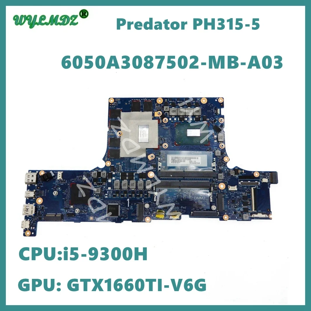 

6050A3087502-MB-A03 with i5-9300H CPU GTX1660TI-V6G GPU Notebook Mainboard For ACER Predator PH315-52 Laptop Motherboard