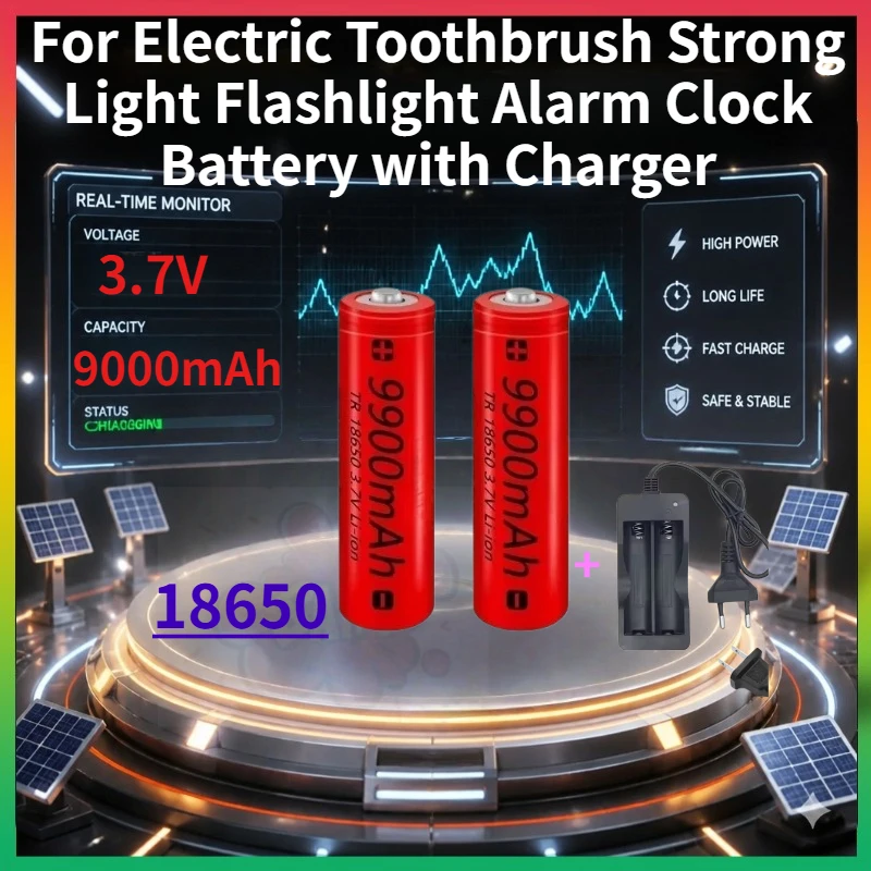 New 18650 3.7V 9900mAh Rechargeable Lithium Batteries with Charger for Electric Toothbrush Strong Light Flashlight Alarm Clock