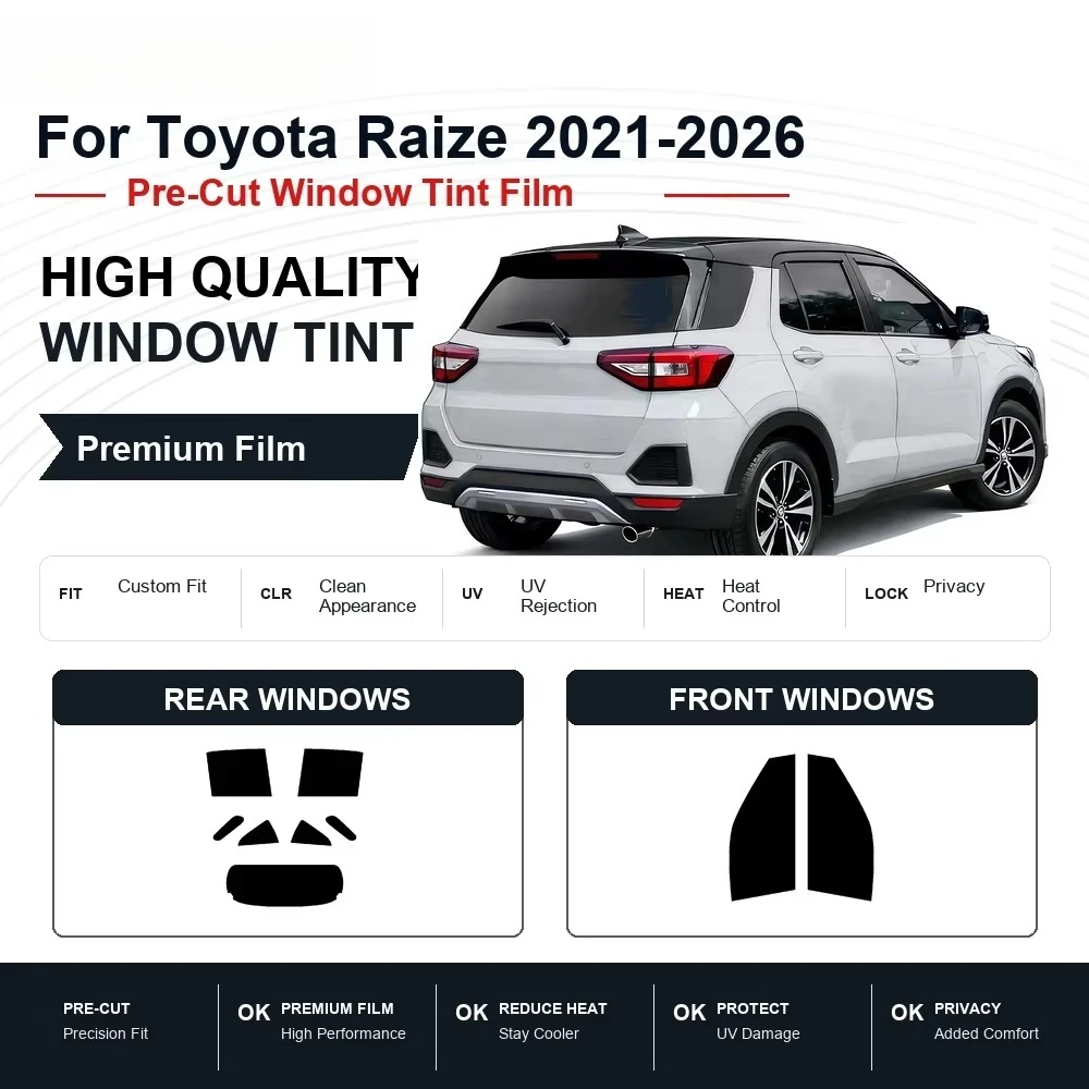 Premium Pre-Cut Window Tint For Toyota Raize 2021-2026 Front & Rear Windows UV Heat Rejection Privacy Film