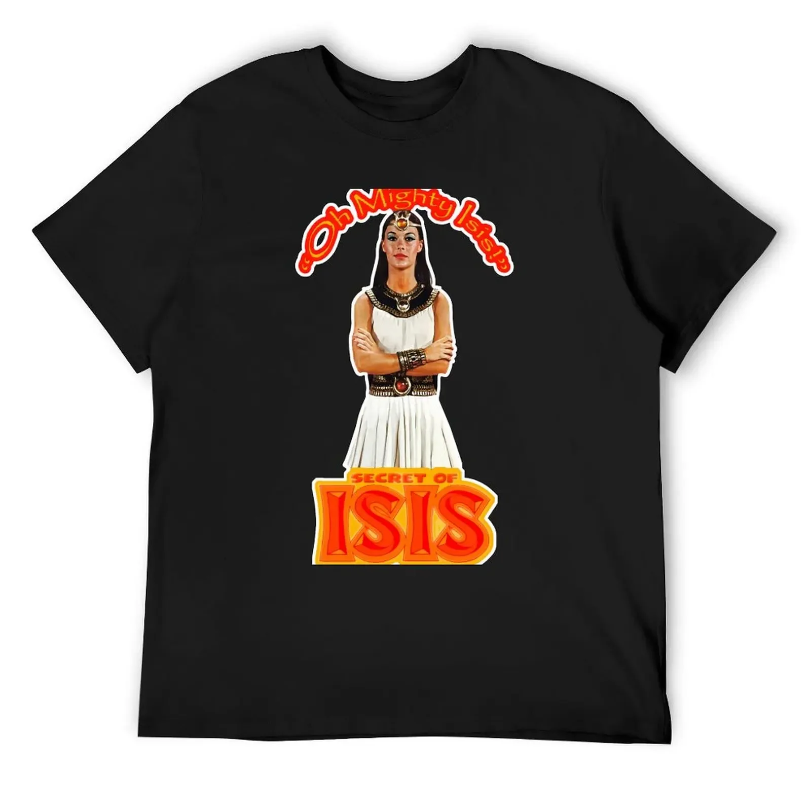 

Oh Mighty Isis - Secrets of Isis Tribute T-Shirt Funny t-shirt fashion shirts croswit shirt man men t shirts