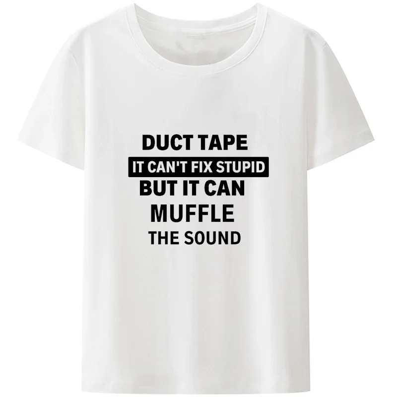 Funny Modal Print T-shirt Duct Tape Can't Fix Stupid But It Can Muffler The Sound Mens Slogan Letters Casual Streetwear Tops