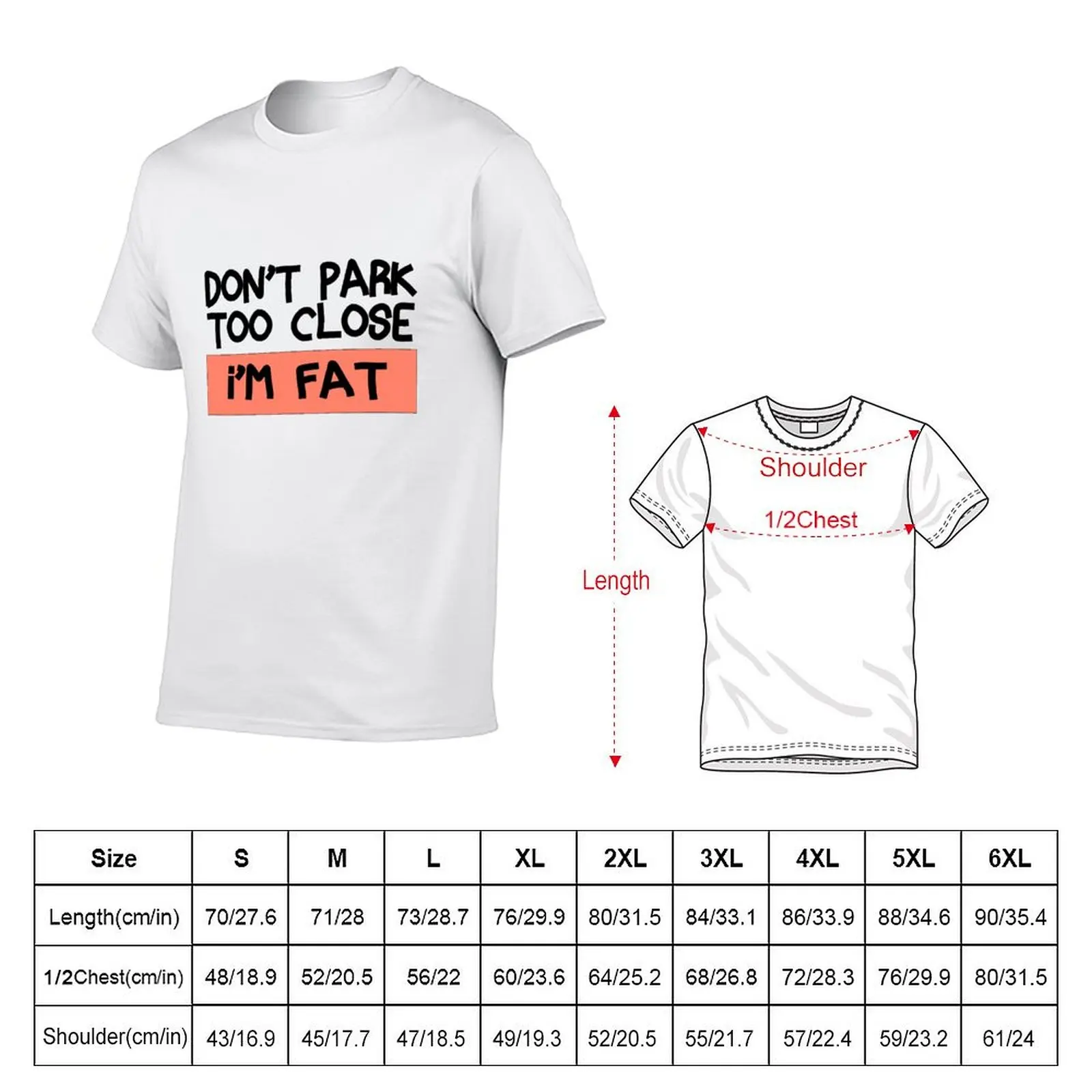 Don't park too close! I'm Fat! Bumper Sticker T-Shirt Sports Casual Breathable Tee Shirt