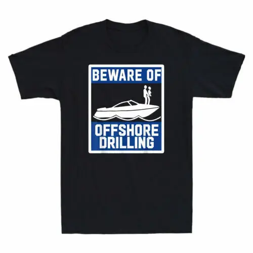 Beware of Offshore illing Humor Novelty Men's Short Sleeve T Shirt Tee Gift