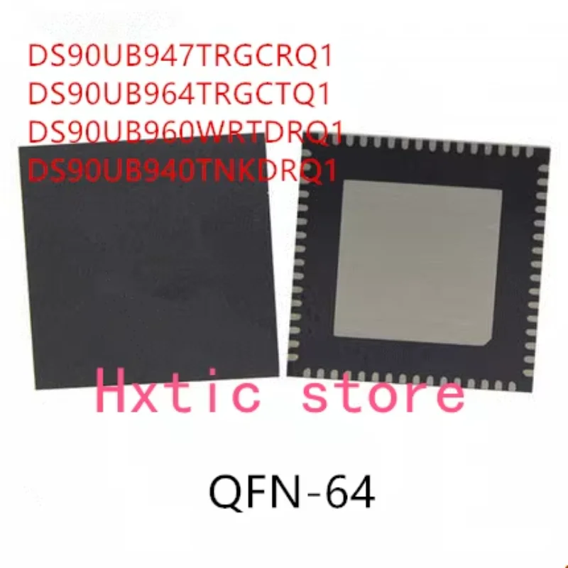 10PCS DS90UB947TRGCRQ1 DS90UB964TRGCTQ1 DS90UB960WRTDRQ1 DS90UB940TNKDRQ1 IC