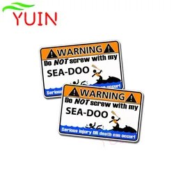 YUIN 2 X 11*7cm DO NOT SCREW WITHE MY SEA DOO Funny Car Sticker Warning Decal PVC Body Decoration Auto Parts Waterproof Decals