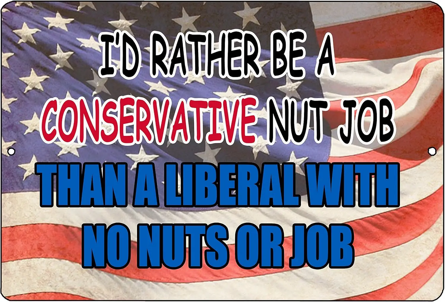 River Tactical Funny Republican Metal Tin Sign Wall Decor Man Cave Bar Conservative Nut Job-aluminum