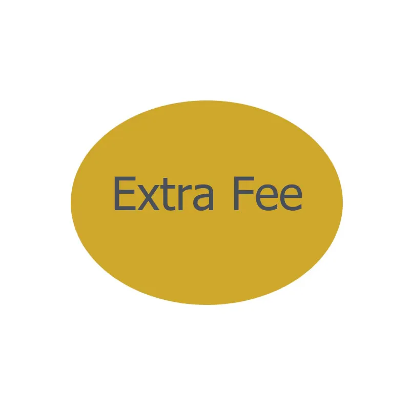 

Extra Fee/Cost just for the balance of your order/shipping cost