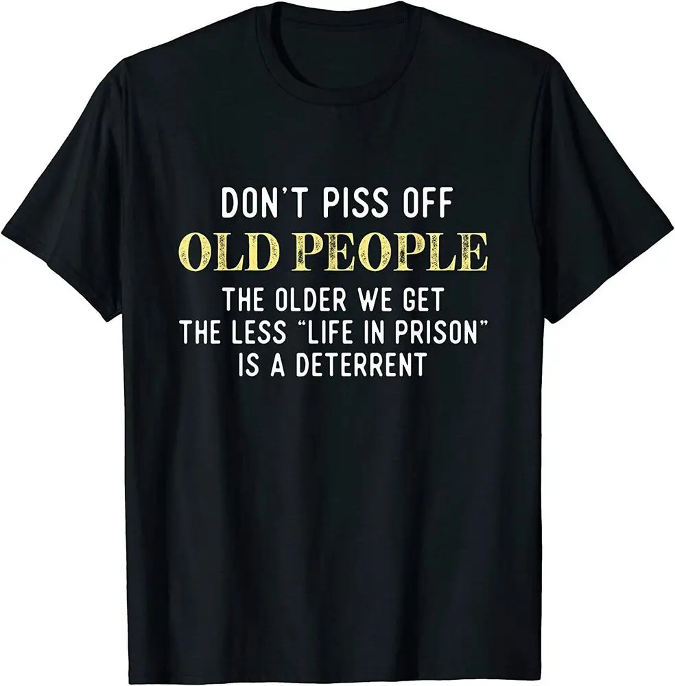 Funny Saying Don't Piss Off Old People Gift For Men Women T-Shirt  Anime Graphic T-shirts for Men Clothing Women