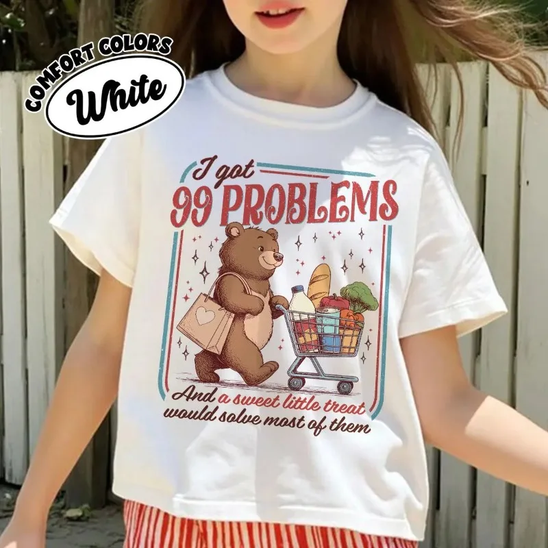 Autumn New Base Shirt Unisex T-shirt I Got 99 Problems Shirt, Sweet Little Treat T-shirt, Cute Funny Bear Tee, Silly Meme Top