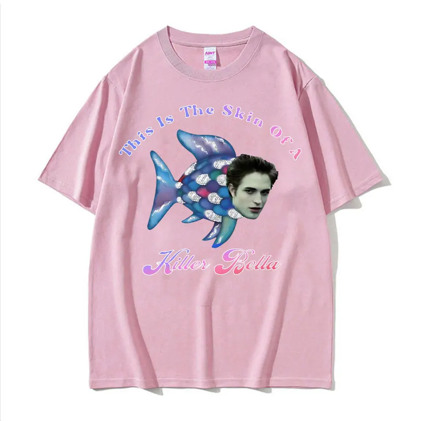 This Is The Skin of A Killer Bella Meme T Shirt Twilight Rainbow Fish Funny T Shirts Men\'s Women Casual Oversized Cotton T-shirt