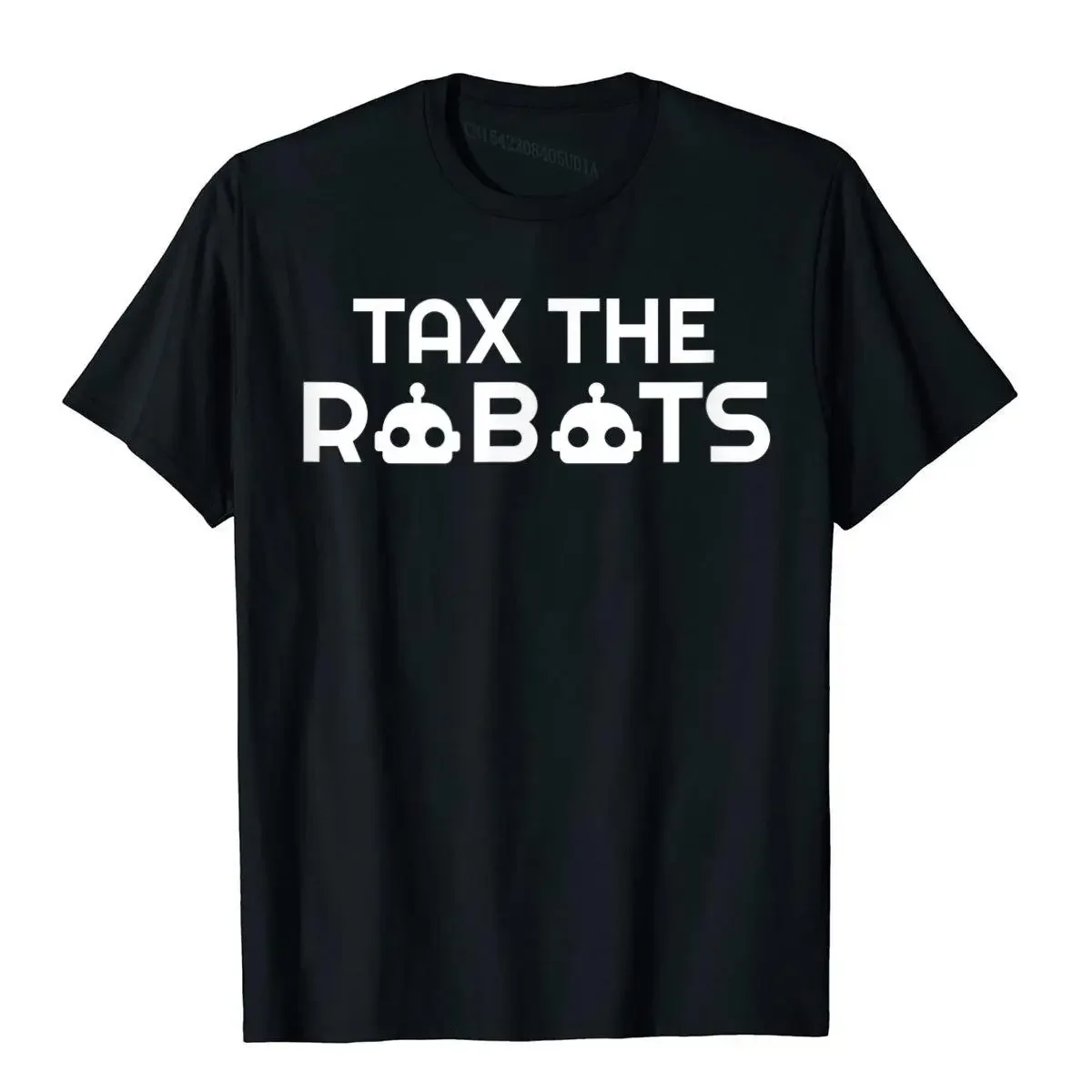 

Tax The Robots T-Shirt T Shirt Youthful Popular Men Tops Shirts High Street Cotton Christmas Clothing Aesthetic Tee