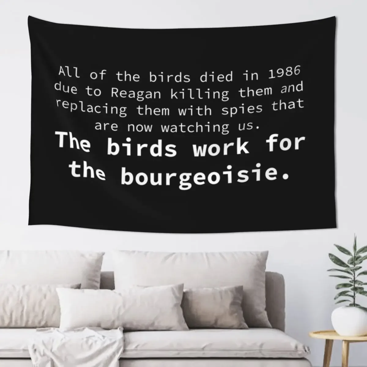 

The birds work for the bourgeoisie. Tapestry Decoration Aesthetic Room Decorations Aesthetics Aesthetic Room Decoration Tapestry