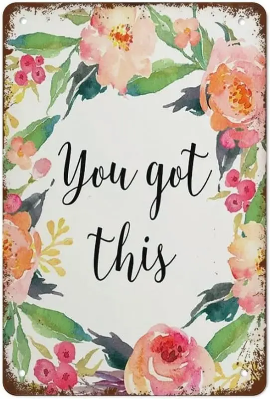 You Got This Metal Tin Sign Inspirational Poster Motivational Quote Plaque Quote Wall Decor Encouraging Quotes Funny Tin Signs F