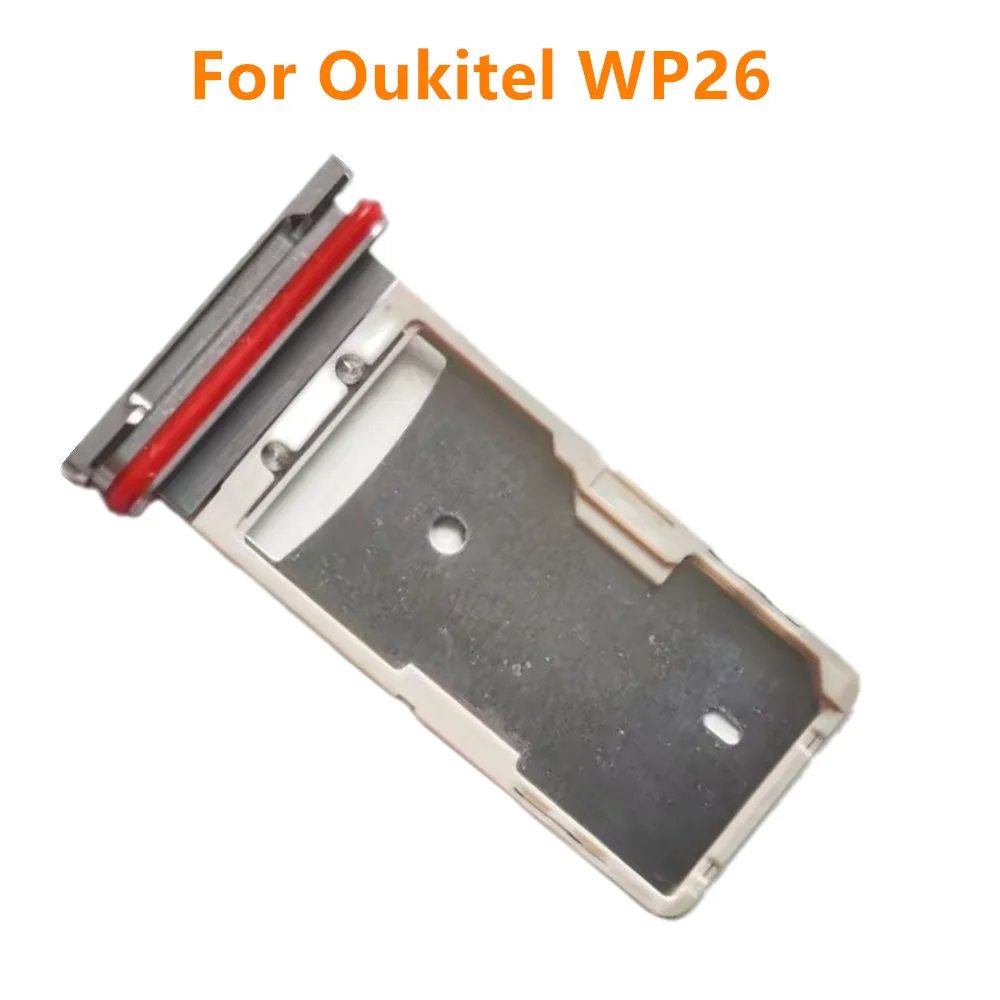 New Original For Oukitel WP26 Cell Phone Card Holder SIM Card Holder Sim Card Holder Tray Slot Tray Reader